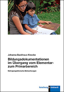 Kartonierter Einband Bildungsdokumentationen im Übergang vom Elementar- zum Primarbereich von Johanna Backhaus-Knocke