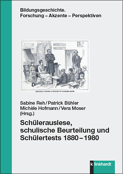 Schülerauslese, schulische Beurteilung und Schülertests 18801980