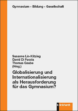 Kartonierter Einband (Kt) Globalisierung und Internationalisierung als Herausforderung für das Gymnasium? von 