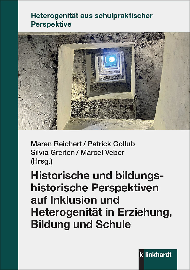 Historische und bildungshistorische Perspektiven auf Inklusion und Heterogenität in Erziehung, Bildung und Schule
