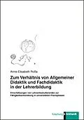 E-Book (pdf) Zum Verhältnis von Allgemeiner Didaktik und Fachdidaktik in der Lehrerbildung von Anne-Elisabeth Roßa