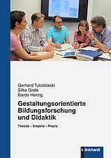 E-Book (pdf) Gestaltungsorientierte Bildungsforschung und Didaktik von Gerhard Tulodziecki, Silke Grafe, Bardo Herzig