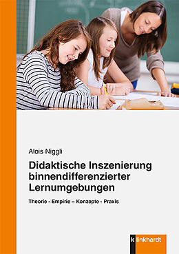 E-Book (pdf) Didaktische Inszenierung binnendifferenzierter Lernumgebungen von Alois Niggli