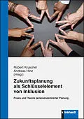 E-Book (pdf) Zukunftsplanung als Schlüsselelement von Inklusion von Robert Kruschel, Andreas Hinz