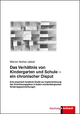 E-Book (pdf) Das Verhältnis von Kindergarten und Schule - ein chronischer Disput von Marion Aicher-Jakob