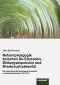 E-Book (pdf) Reformpädagogik zwischen Re-Education, Bildungsexpansion und Missbrauchsskandal von Jens Brachmann