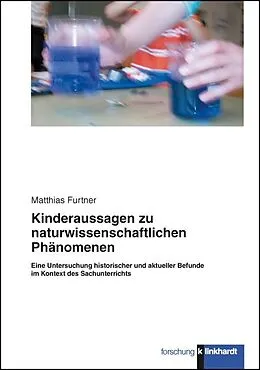 E-Book (pdf) Kinderaussagen zu naturwissenschaftlichen Phänomenen von Matthias Furtner