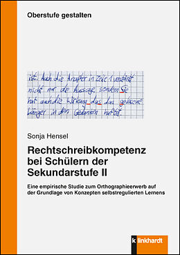 E-Book (pdf) Rechtschreibkompetenz bei Schülern der Sekundarstufe II von Sonja Hensel