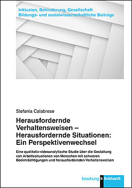 E-Book (pdf) Herausfordernde Verhaltensweisen - Herausfordernde Situationen: Ein Perspektivenwechsel von Stefania Calabrese