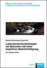 E-Book (pdf) Lebensendentscheidungen bei Menschen mit einer kognitiven Beeinträchtigung von Daniela Ritzenthaler-Spielmann