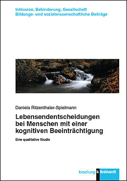 E-Book (pdf) Lebensendentscheidungen bei Menschen mit einer kognitiven Beeinträchtigung von Daniela Ritzenthaler-Spielmann