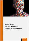 E-Book (pdf) Mit den Künsten Englisch unterrichten von Wolfgang Gehring