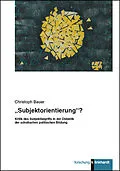 E-Book (pdf) "Subjektorientierung"? von Christoph Bauer