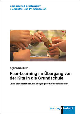 E-Book (pdf) Peer-Learning im Übergang von der Kita in die Grundschule von Agnes Kordulla