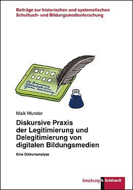 E-Book (pdf) Diskursive Praxis der Legitimierung und Delegitimierung von digitalen Bildungsmedien von Maik Wunder