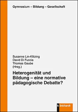 E-Book (pdf) Heterogenität und Bildung  eine normative pädagogische Debatte? von David Di Fuccia, Thomas Gaube, Susanne Lin-Klitzing