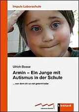 E-Book (pdf) Armin  Ein Junge mit Autismus in der Schule von Ulrich Bosse