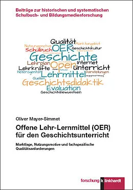 E-Book (pdf) Offene Lehr-Lernmittel (OER) für den Geschichtsunterricht von Oliver Mayer-Simmet