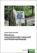 E-Book (pdf) Klimakrise, externalisierender Lebensstil und Religionspädagogik von Gudrun Spahn-Skrotzki