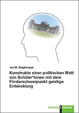 E-Book (pdf) Konstrukte einer politischen Welt von Schüler*innen mit dem Förderschwerpunkt geistige Entwicklung von Jan M. Stegkemper