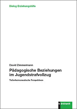 E-Book (pdf) Pädagogische Beziehungen im Jugendstrafvollzug von David Zimmermann