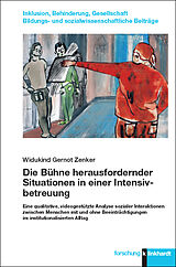 E-Book (pdf) Die Bühne herausfordernder Situationen in einer Intensivbetreuung von Widukind Gernot Zenker