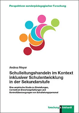 E-Book (pdf) Schulleitungshandeln im Kontext inklusiver Schulentwicklung in der Sekundarstufe von Andrea Meyer