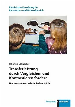 E-Book (pdf) Transferleistung durch Vergleichen und Kontrastieren fördern von Johanna Schneider