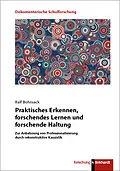 E-Book (pdf) Praktisches Erkennen, forschendes Lernen und forschende Haltung von Ralf Bohnsack