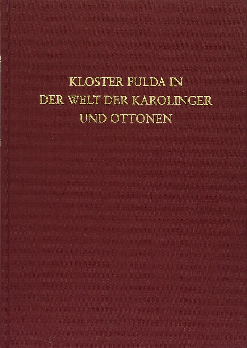 Kloster Fulda in der Welt der Karolinger und Ottonen