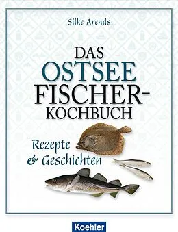 E-Book (epub) Das Ostseefischer-Kochbuch von Silke Arends