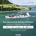 E-Book (epub) Die deutsche Kühlschifffahrt - German Reefer Shipping von Karsten Kunibert Krüger-Kopiske, Karl-Heinz Hilbig