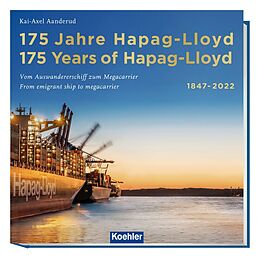 Fester Einband 175 Jahre Hapag-Lloyd - 175 Years of Hapag-Lloyd 18472022 von Kai-Axel Aanderud