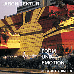 Fester Einband Architektur - Form und Emotion von Justus Dahinden