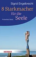 E-Book (epub) 8 Starkmacher für die Seele von Sigrid Engelbrecht