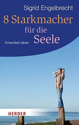 E-Book (epub) 8 Starkmacher für die Seele von Sigrid Engelbrecht