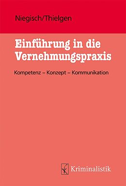 E-Book (epub) Einführung in die Vernehmungspraxis, eBook von Patrick Niegisch, Markus Thielgen