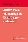 E-Book (epub) Audiovisuelle Vernehmung im Ermittlungsverfahren von Deniz Geleri, Dominika Peter, Pauline Kruchten