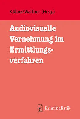 E-Book (epub) Audiovisuelle Vernehmung im Ermittlungsverfahren von Deniz Geleri, Dominika Peter, Pauline Kruchten