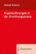 E-Book (epub) Kryptowährungen in der Ermittlungspraxis von Michael Scherrer