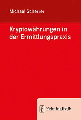 E-Book (epub) Kryptowährungen in der Ermittlungspraxis von Michael Scherrer