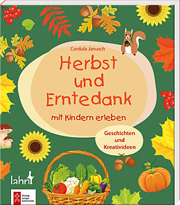 Kartonierter Einband Herbst und Erntedank mit Kindern erleben von Cordula Janusch