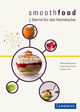 Kartonierter Einband smoothfood von Markus Biedermann, Furer-Fawer Sandra, Herbert Thill