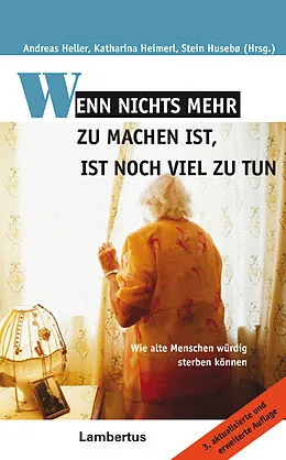 E-Book (pdf) Wenn nichts mehr zu machen ist, ist noch viel zu tun von Andreas Heller, Katharina Heimerl