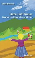 E-Book (pdf) Liebe und Trauer von Stein Husebö