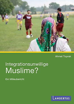 E-Book (pdf) Integrationsunwillige Muslime? von Ahmet Toprak