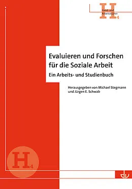 E-Book (pdf) Evaluieren und Forschen für die Soziale Arbeit von Michael Stegmann, Jürgen Schwab