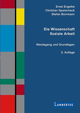 E-Book (pdf) Die Wissenschaft Soziale Arbeit von Ernst Engelke, Christian Spatscheck, Stefan Borrmann