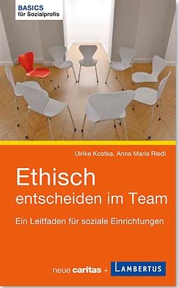 E-Book (pdf) Ethisch entscheiden im Team von Ulrike Kostka, Anna Maria Riedl