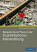E-Book (pdf) Beispiele Guter Praxis in der Substitutionsbehandlung von Inge Hönekopp, Heino Stöver